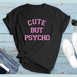 Cute But Psycho Soft Graphic Tee Shirt
